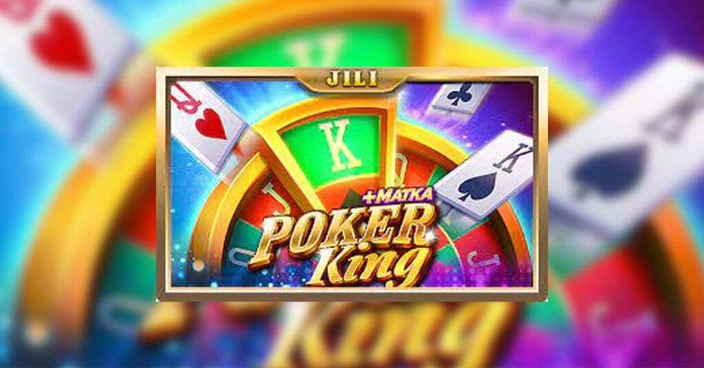 What is the Poker King Jili